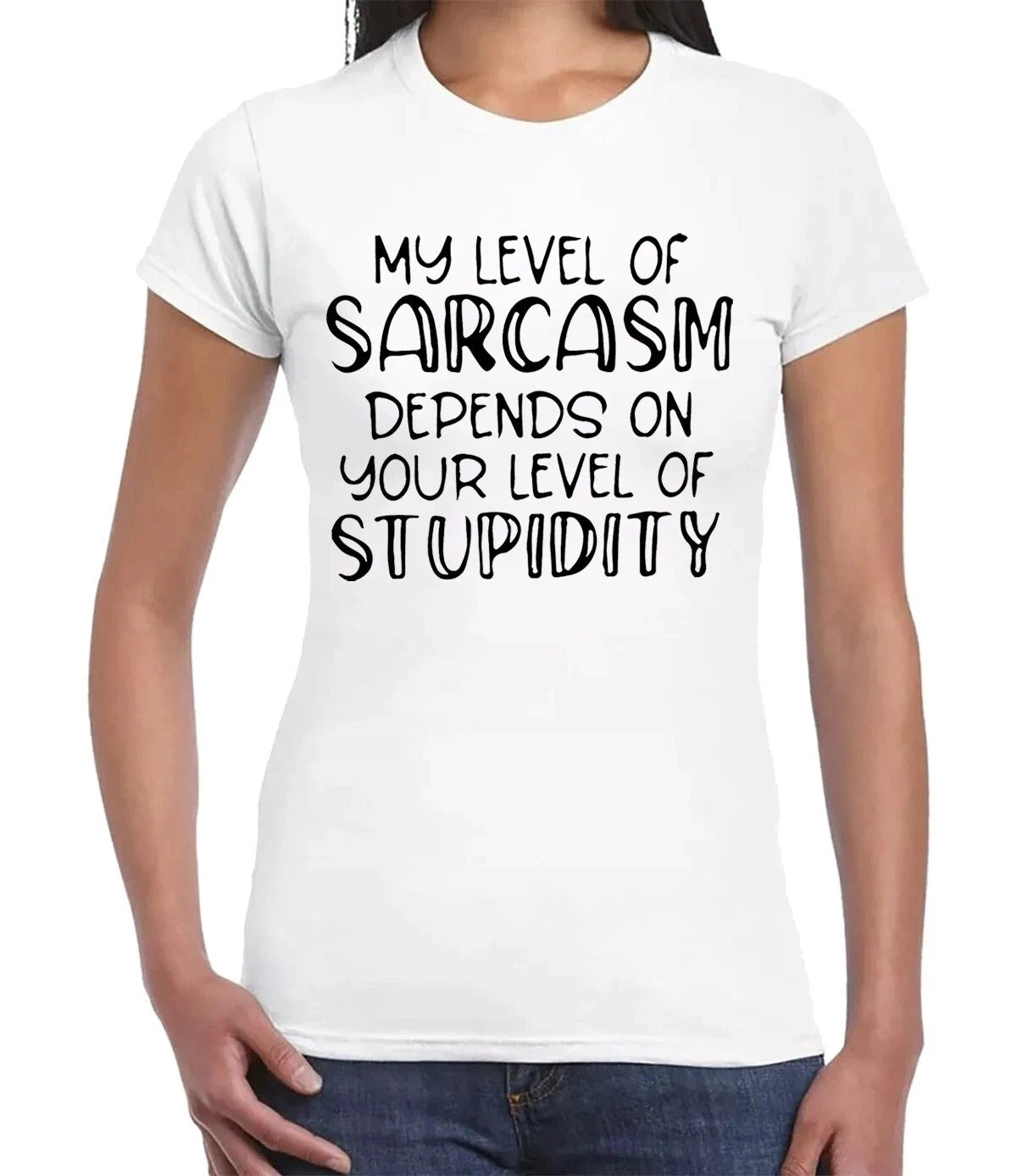 MY LEVEL OF SARCAM DEPENDS| LADIES T-SHIRT WHITE T-SHIRT BLACK PRINT MY LEVEL OF SARCAM DEPENDS| LADIES T-SHIRT