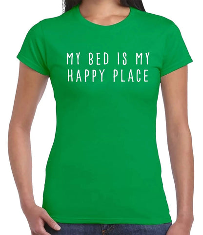 MY BED IS MY HAPPY PLACE| LADIES T-SHIRT IRISH GREEN T-SHIRT WHITE PRINT MY BED IS MY HAPPY PLACE| LADIES T-SHIRT