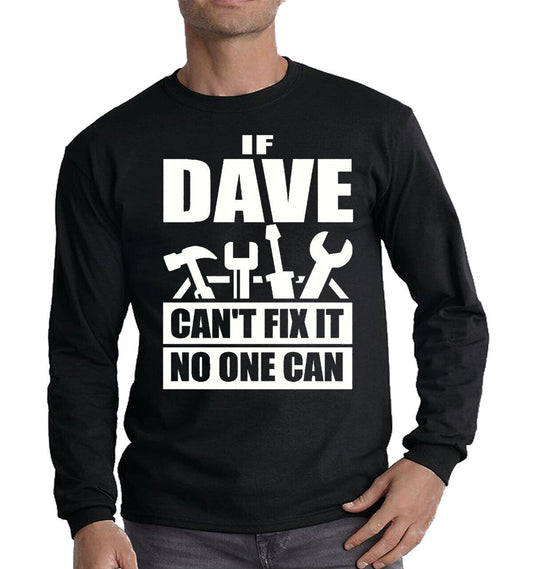New If Dave Can’t Fix It | Long Sleeve Men's