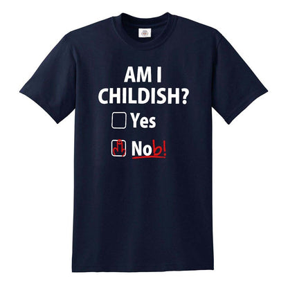 Am I Childish  Funny | MEN'S T-SHIRT