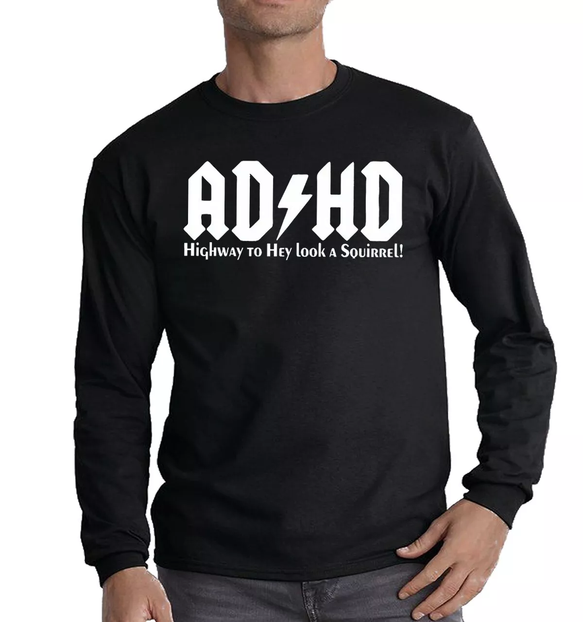 AD HD Long Sleeve T-Shirt Mens Funny Joke Novelty Gift Present Top