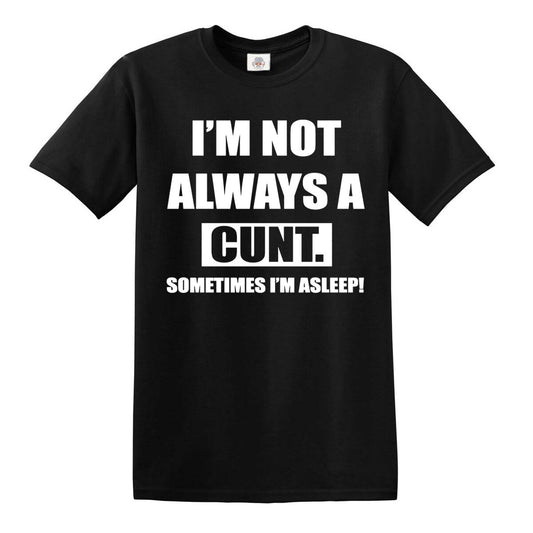 I'M NOT ALWAYS | MEN'S T-SHIRT