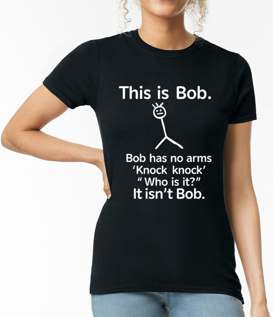 This Is Bob Has No Arms | LADIES T-SHIRT