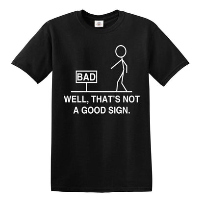Well That's Not A Good | MEN'S T-SHIRT