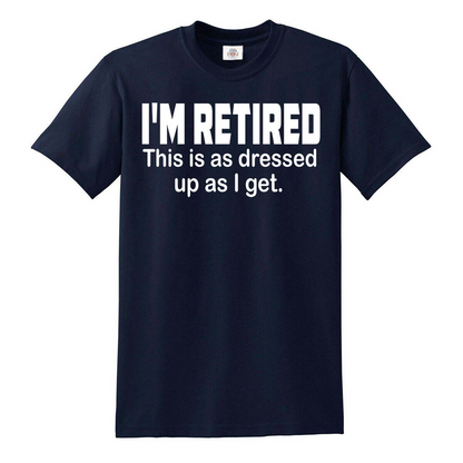 I'm Retired This is as | MEN'S T-SHIRT