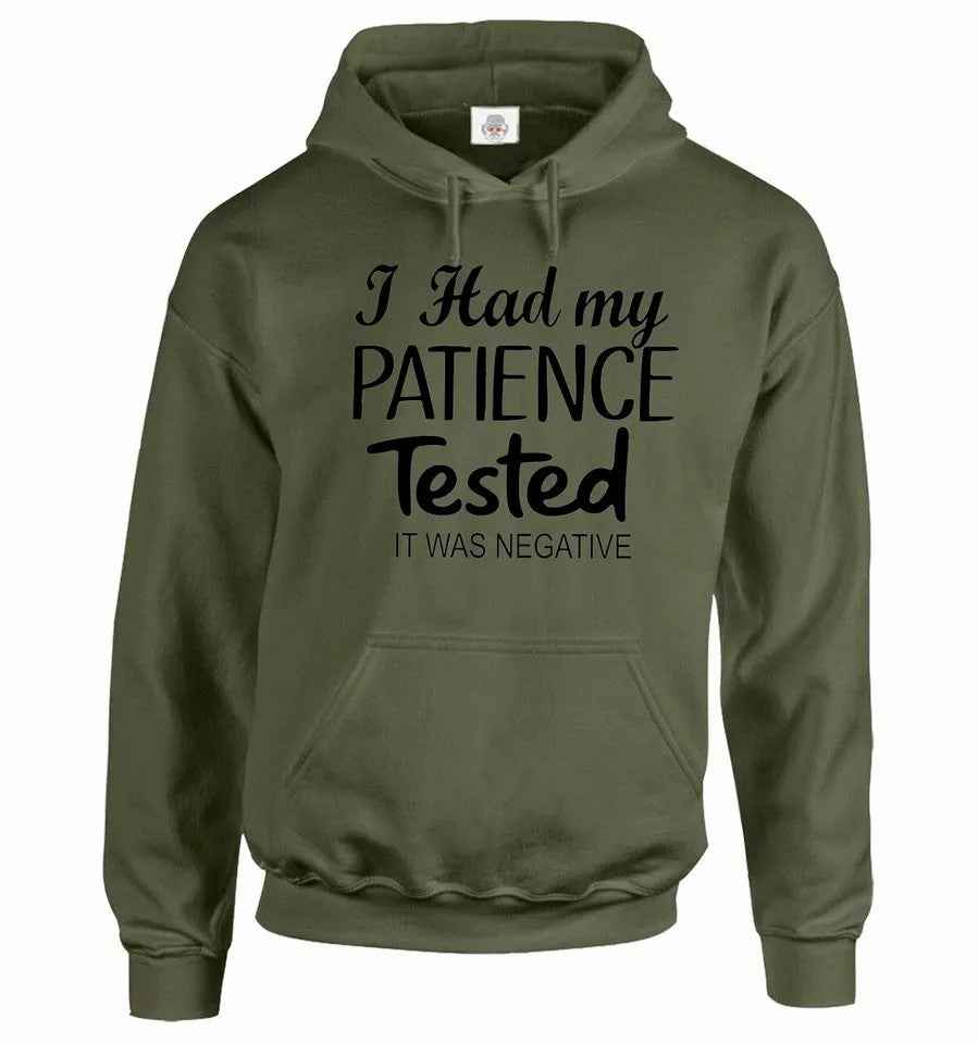 Funny Patience Tested Hoodie - I Had My Patience Tested It Was Negative Hoody Sweatshirt Gift for Men Funny Patience Tested Hoodie - I Had My Patience Tested It Was Negative Hoody Sweatshirt Gift for Men