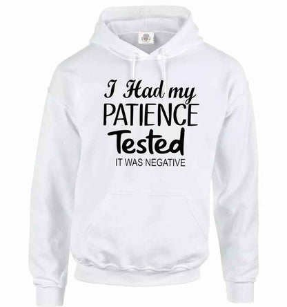 Funny Patience Tested Hoodie - I Had My Patience Tested It Was Negative Hoody Sweatshirt Gift for Men Funny Patience Tested Hoodie - I Had My Patience Tested It Was Negative Hoody Sweatshirt Gift for Men