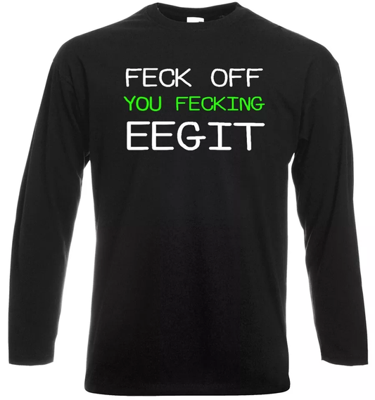 Fecking Eegit Funny Christmas T-Shirt Long Sleeve for Men Novelty Gift Top Fecking Eegit Funny Christmas T-Shirt Long Sleeve for Men Novelty Gift Top