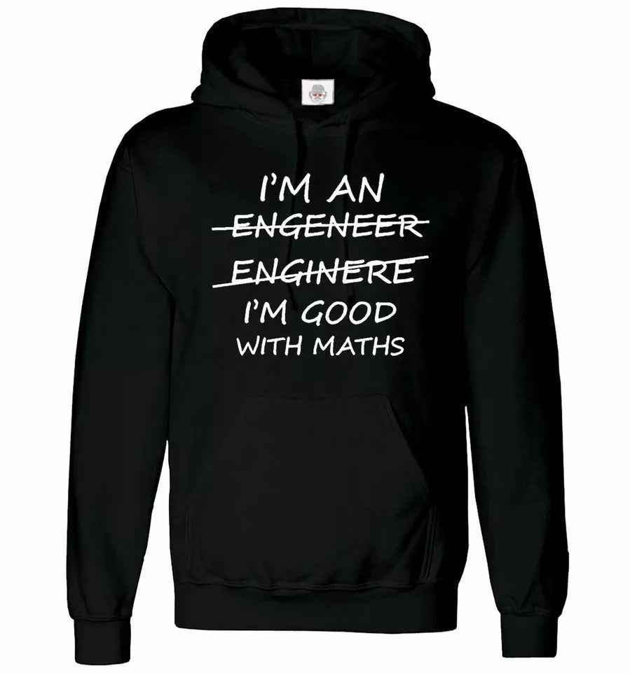 Engineer Math Hoodie - I'm An Engineer Good With Maths Hoody Sweatshirt Unisex Graduate Hood Engineer Math Hoodie - I'm An Engineer Good With Maths Hoody Sweatshirt Unisex Graduate Hood