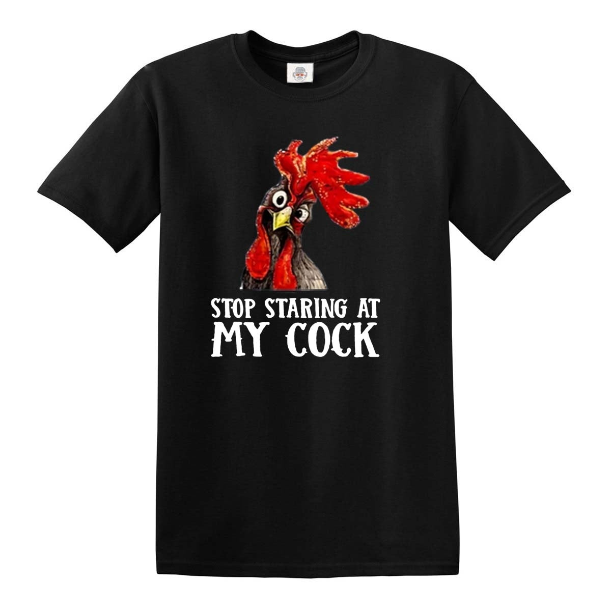 STOP STARING AT MY COCK - FUNNY BLACK T-SHIRT