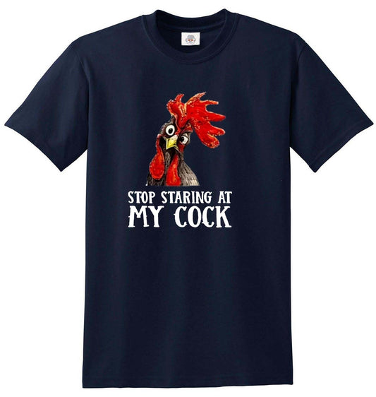 STOP STARING AT MY COCK - FUNNY NAVY T-SHIRT for Men STOP STARING AT MY COCK - FUNNY NAVY T-SHIRT for Men