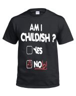AM I CHILDISH - BLACK T-SHIRT