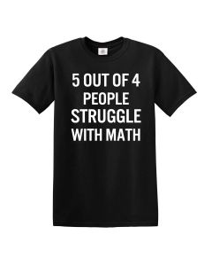 5 of 4 People Struggle with Math Funny Black T-Shirt 